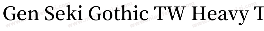 Gen Seki Gothic TW Heavy TTF字体转换